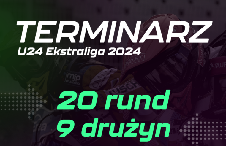 Terminarz rozgrywek U24 Ekstraligi w sezonie 2024