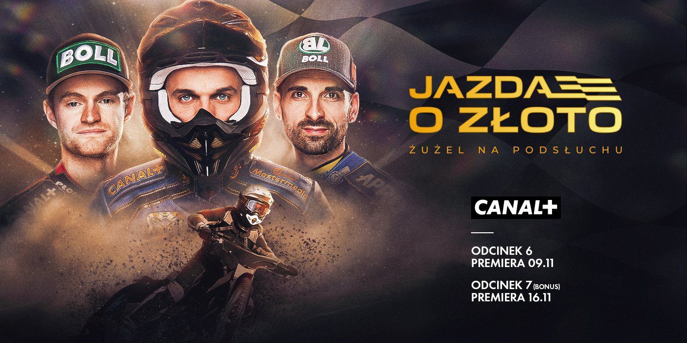 „Jazda o złoto. Żużel na podsłuchu” – serial CANAL+ z dodatkowym odcinkiem