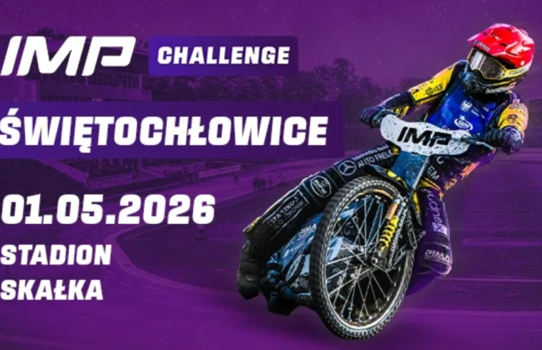Żużel - IMP Challenge 2026 Świętochłowice